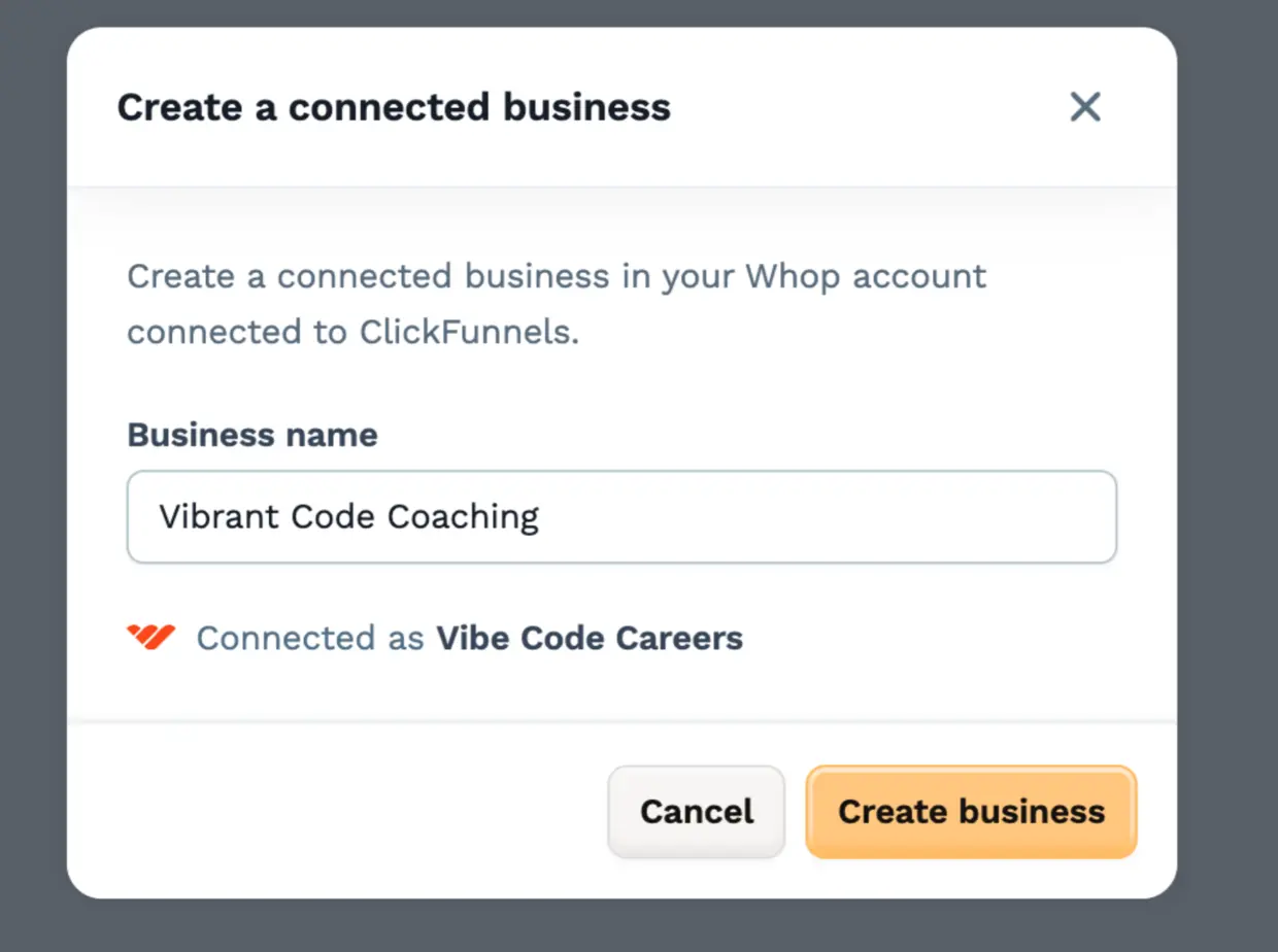 Create a connected business dialog with the business name pre-filled from the workspace, a Connected as line naming the Whop account, and Cancel and Create business buttons.